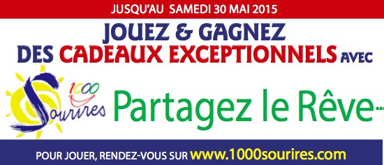 Grand jeu 1000 Sourires : "Partagez le Rêve 2015"